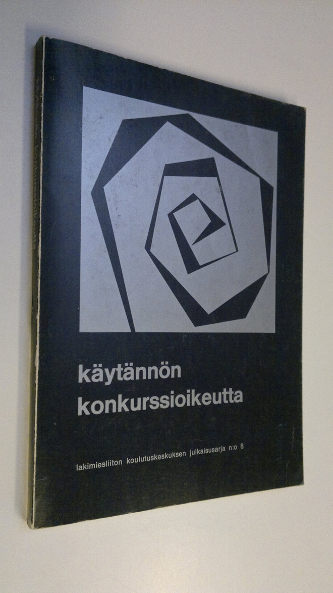 Käytännön konkurssioikeutta : teoksen aineisto perustuu l...
