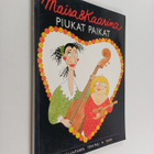 Sari Luhtanen : Maisa & Kaarina Piukat paikat (signeerattu) - pikkukuva 1