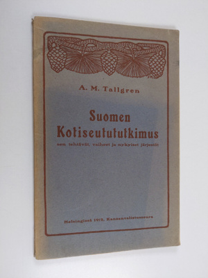 A. M. Tallgren : Suomen kotiseutututkimus : sen tehtävät,...