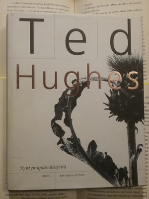 Ted Hughes - Syntymäpäiväkirjeitä (sid.)