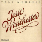 JESSE WINCHESTER :: TALK MEMPHIS :: VINYYLI LP   U.S.A. 1981 - pikkukuva 1