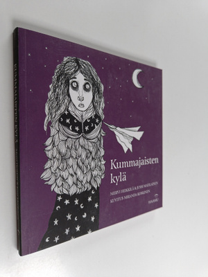 Mervi Heikkilä : Kummajaisten kylä (signeerattu, tekijän ...