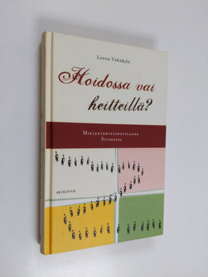 Leena Vähäkylä : Hoidossa vai heitteillä