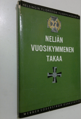 Neljän vuosikymmenen takaa : tutkielmia ja muistikuvia