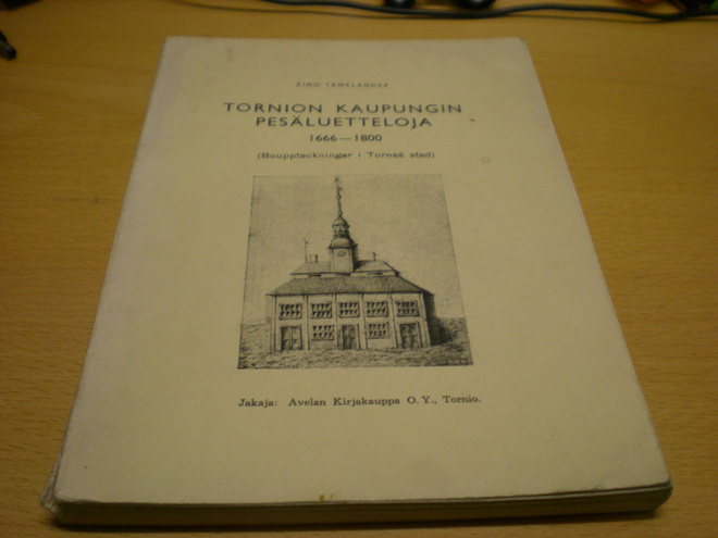 Eino Tamelander: Tornion kaupungin pesäluetteloja 1666-1800