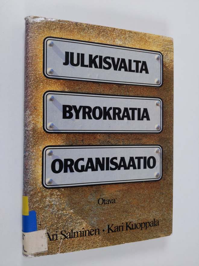 Ari Salminen : Julkisvalta, byrokratia, organisaatio
