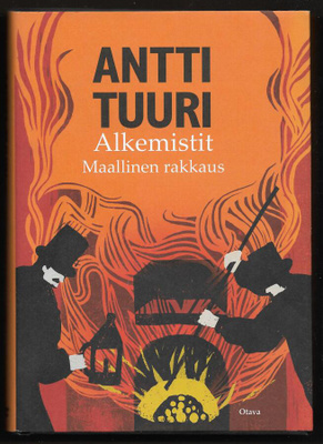 Tuuri, Antti : Alkemistit - maallinen rakkaus