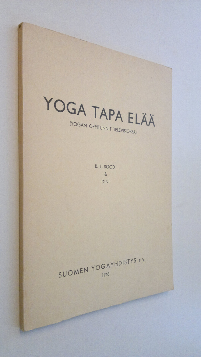 R. L. Sood : Yoga, tapa elää : yogan oppitunnit televisiossa
