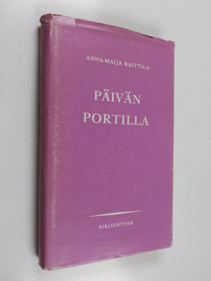 Anna-Maija Raittila : Päivän portilla : puheita koulujen ...