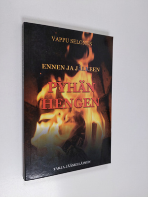 Vappu Selonen : Ennen ja jälkeen Pyhän Hengen : Vappu Sel...
