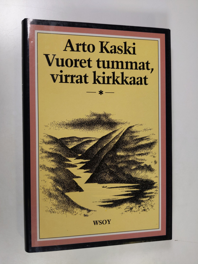 Arto Kaski : Vuoret tummat, virrat kirkkaat