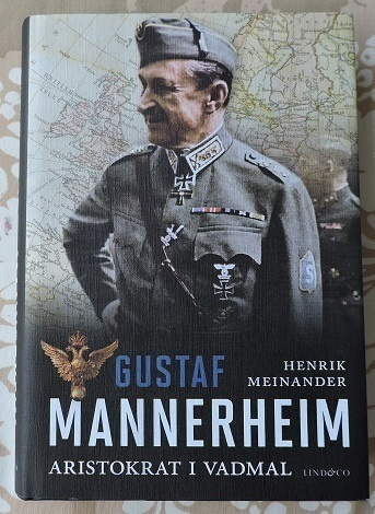 Henrik Meinander: Gustaf Mannerheim- Aristokrat i vadmal