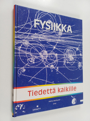 Hannu Karttunen : Tiedettä kaikille : Fysiikka