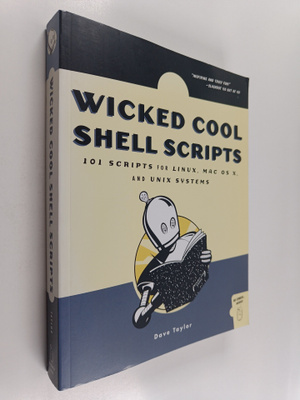 Dave Taylor : Wicked Cool Shell Scripts - 101 Scripts for...