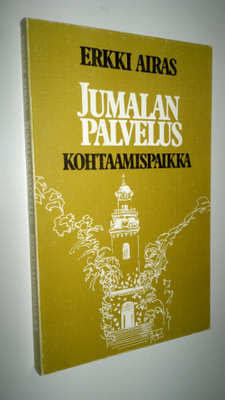 Erkki Airas : Jumalanpalvelus - kohtaamispaikka