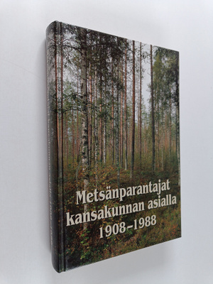 Kaino Tuokko : Metsänparantajat kansakunnan asialla 1908-...