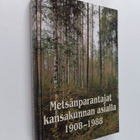 Kaino Tuokko : Metsänparantajat kansakunnan asialla 1908-... - pikkukuva 1
