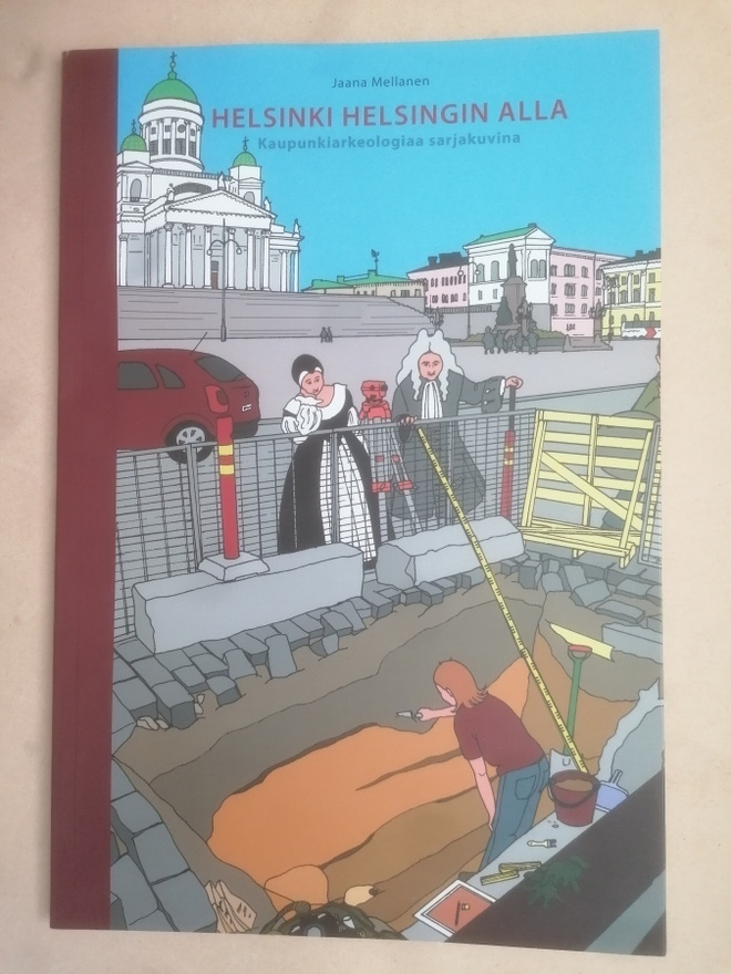 Kaupunkiarkeologiaa Helsinki Helsingin Alla