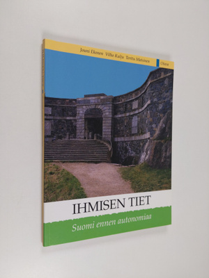 Jouni ym. Ekonen : Ihmisen tiet : Suomi ennen autonomiaa