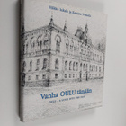 Hilkka Inkala : Vanha Oulu tänään = Oulu : a look into th... - pikkukuva 1