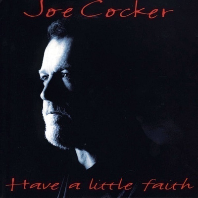Joe Cocker ** Have a Little Faith ** CD