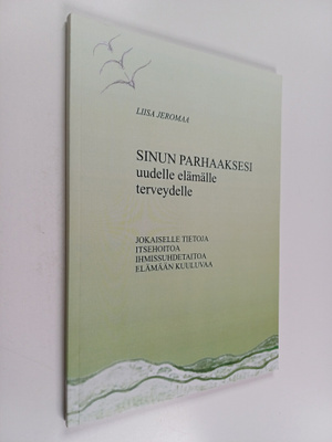 Liisa Jeromaa : Sinun parhaaksesi : uudelle elämälle, ter...