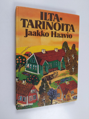 Jaakko Haavio : Iltatarinoita : Kolmekymmentä tarinaa lap...