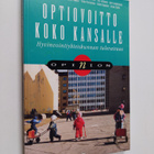 Optiovoitto koko kansalle : hyvinvointiyhteiskunnan tulev... - pikkukuva 1