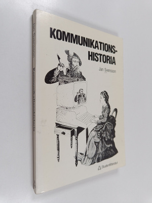 Jan Svensson : Kommunikationshistoria : om kommunikations...