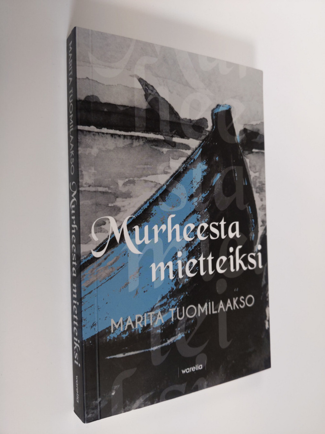 Marita Tuomilaakso : Murheesta mietteiksi