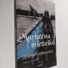 Marita Tuomilaakso : Murheesta mietteiksi - pikkukuva 1