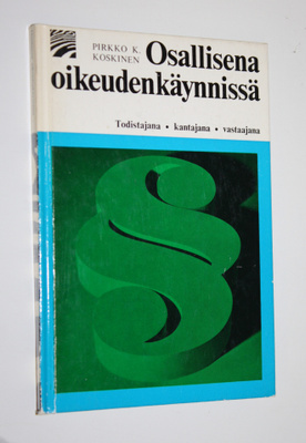 Pirkko K. Koskinen : Osallisena oikeudenkäynnissä