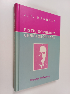 J. R. Hannula : Pistis sophiasta Christosophiaan