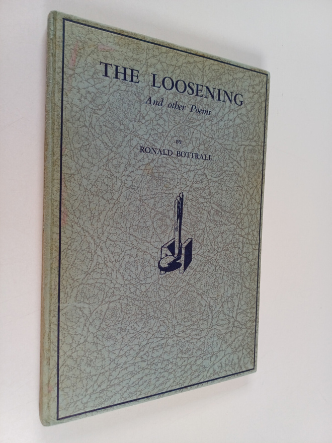 Ronald Bottrall : The loosening and other poems