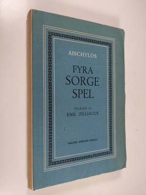 Aischylos Ym. : Fyra Sorgespel
