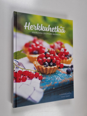 Annamari Jukkola : Herkkuhetkiä : jälkiruokia sesongin an...