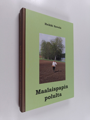 Heikki Savola : Maalaispapin polulta