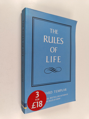 Richard Templar : The Rules of Life : A Personal Code for...