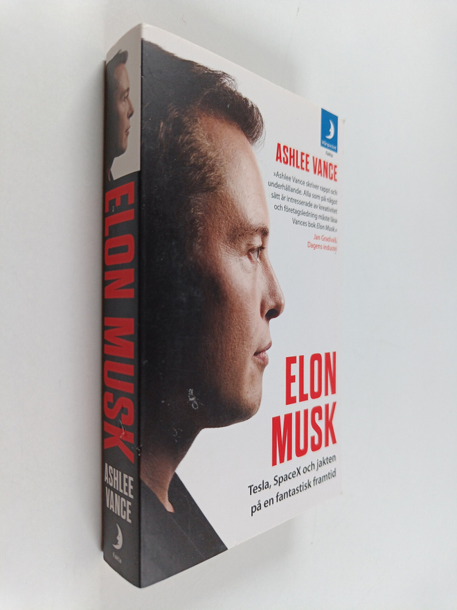 Ashlee Vance : Elon Musk : Tesla, SpaceX och jakten på en...