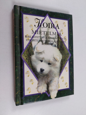 Helen (toim.) Exley : Koira : mietelmiä : rakastettavia k...