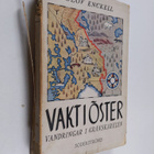 O. Enckell : Vakt i öster : vandringar i Gränskarelen - pikkukuva 1