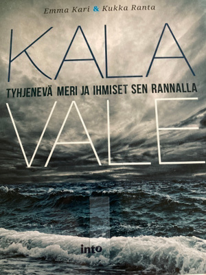 KALAVALE -  TYHJENEVÄ MERI  JA IHMISET SEN RANNALLA