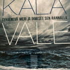 KALAVALE - TYHJENEVÄ MERI JA IHMISET SEN RANNALLA - pikkukuva 1