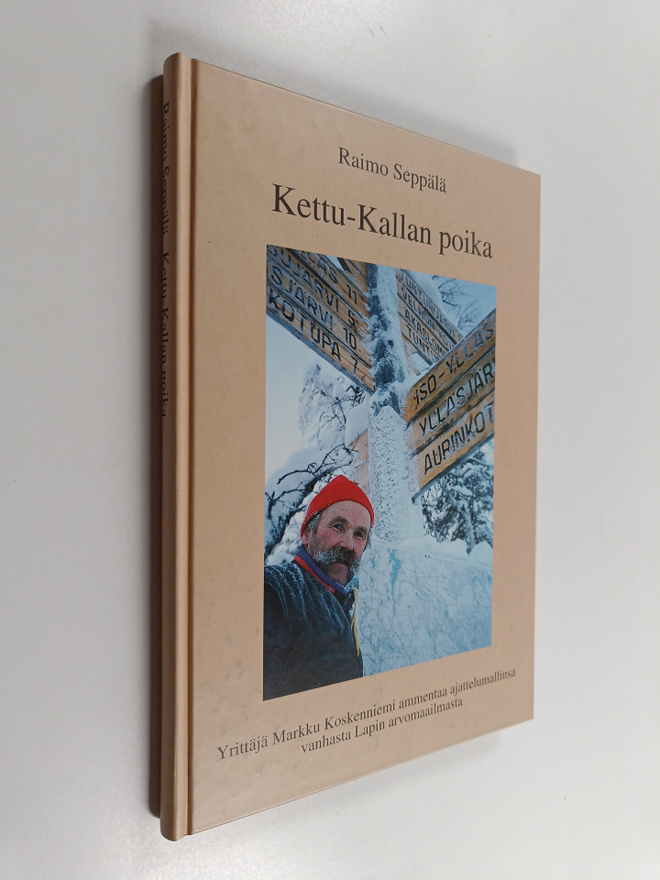 Raimo Seppälä : Kettu-Kallan poika : yrittäjä Markku Kosk...