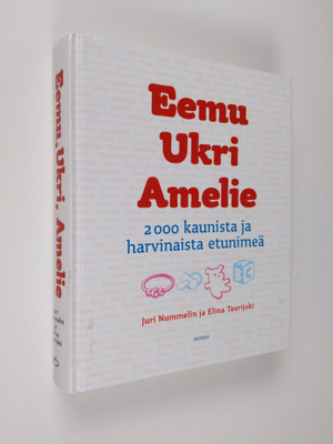 Juri Nummelin : Eemu, Ukri, Amelie : 2000 kaunista ja har...