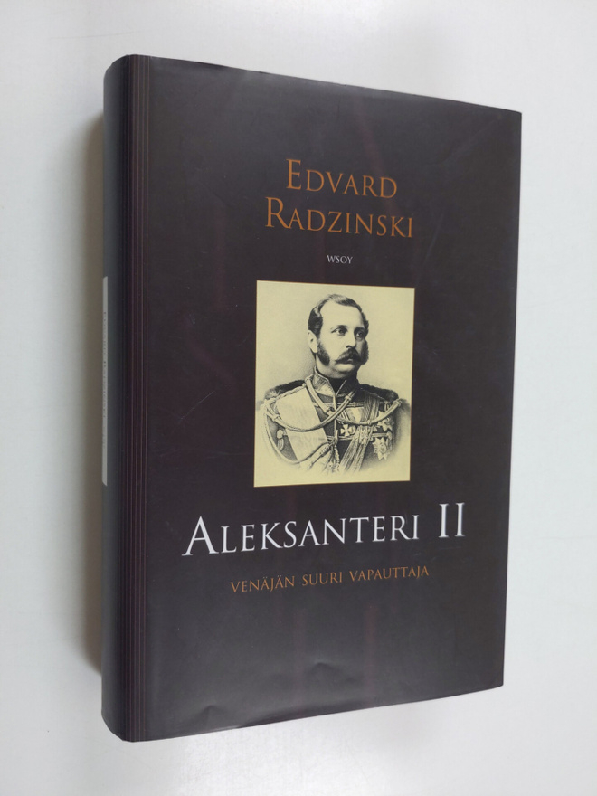 Edvard Radzinski : Aleksanteri II : Venäjän suuri vapauttaja