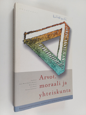 Anna-Maija Pirttilä-Backman : Arvot, moraali ja yhteiskun...