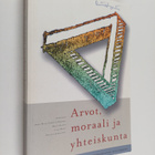 Anna-Maija Pirttilä-Backman : Arvot, moraali ja yhteiskun... - pikkukuva 1