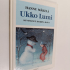 Hannu Mäkelä : Ukko Lumi : kertomus lumiukosta ja pienest... - pikkukuva 1