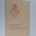 Markku Koponen : Heraldica catholica Fennica - pikkukuva 1